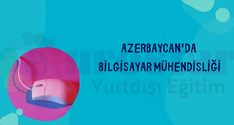 azerbaycanda-bilgisayar-muhendisligi-okumak